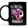Her Battle Is My Battle Mug