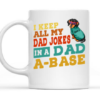I Keep All My Dad Jokes In A Dad A Base Mug