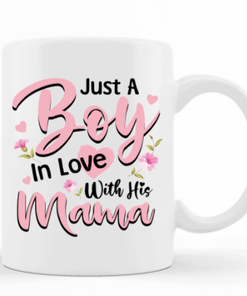 Just A Boy In Love With His Mama Mug 1