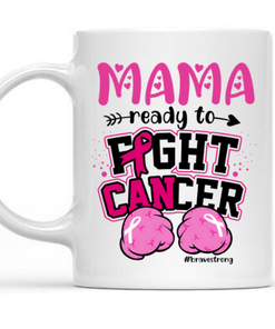 Mom Ready To Fight Cancer Mug
