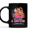 This Is What A Survivor Looks Like Breast Cancer Awareness Mug