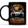 When I Look At My Dog I See Family Mug